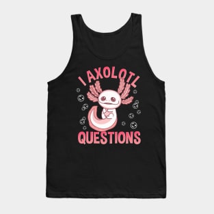 Cute & Funny I Axolotl Questions Walking Fish Tank Top